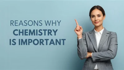 Reasons Why Chemistry Is Important