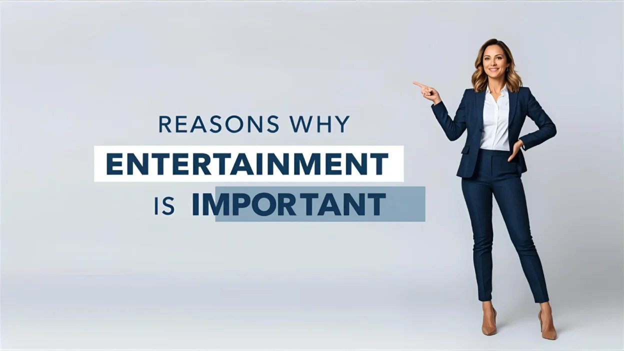 Reasons Why Entertainment Is Important