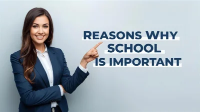 Reasons Why School Is Important