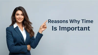 Reasons Why Time Is Important