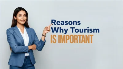 Reasons Why Tourism Is Important