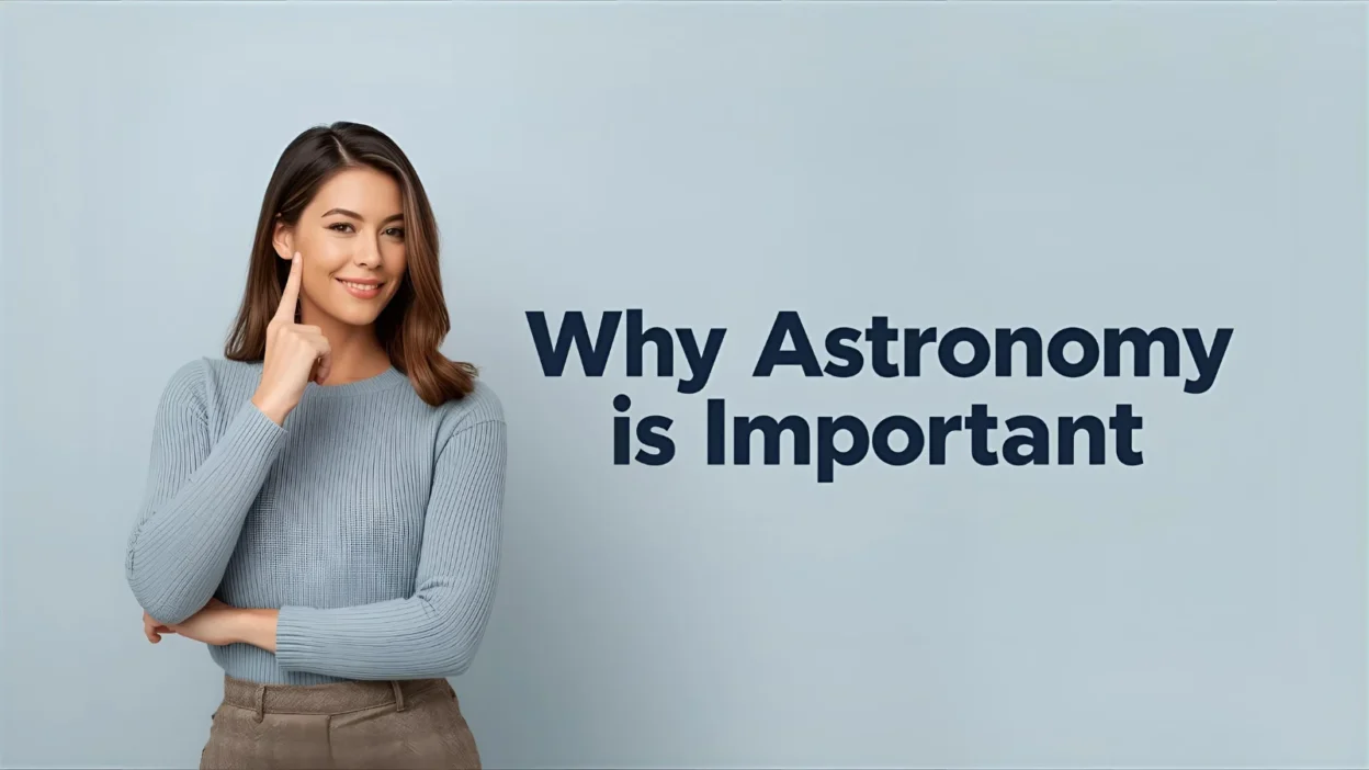 Why Astronomy Is Important