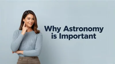 Why Astronomy Is Important