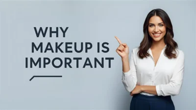 Why Makeup Is Important