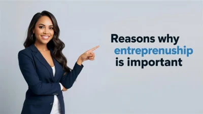 Reasons Why Entrepreneurship Is Important