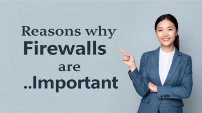 Reasons Why Firewalls Are Important