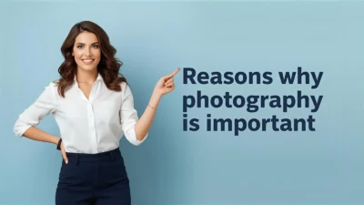 Reasons Why Photography Is Important