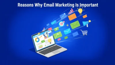 Reasons why email marketing is important