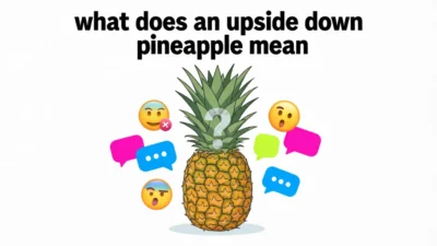 What Does an Upside Down Pineapple Mean