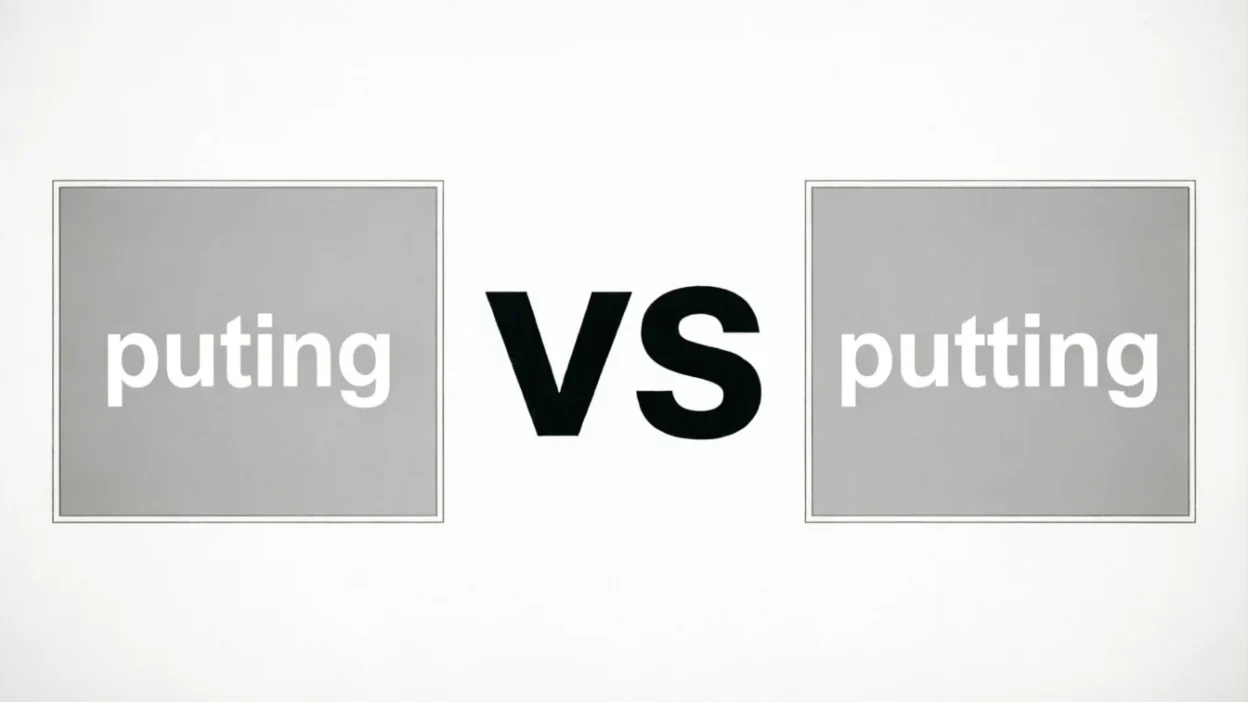 Puting vs Putting