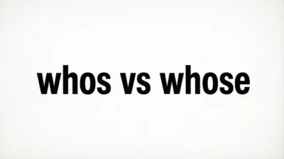 Whos vs Whose