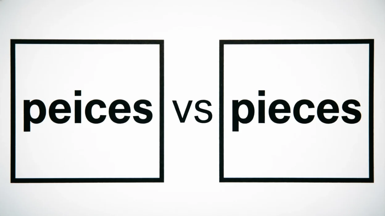 Peices vs Pieces