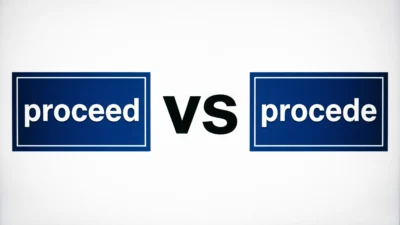 Proceed vs Procede