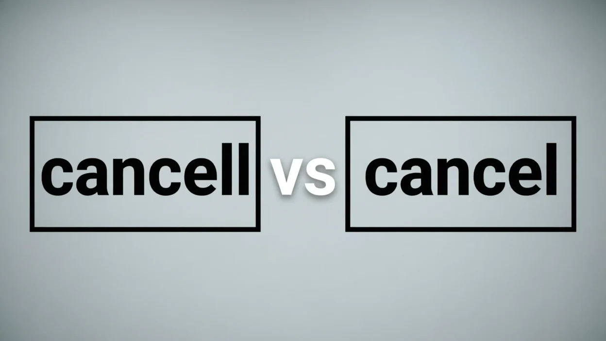 Cancell vs Cancel