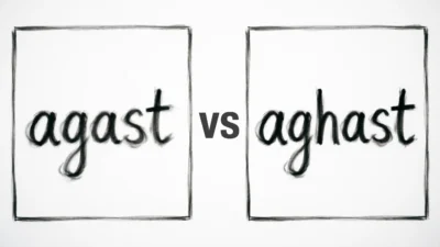 Agast vs Aghast